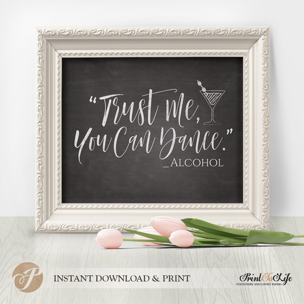 Trust Me You Can Dance Alcohol Sign Printable Chalkboard Template Printolife